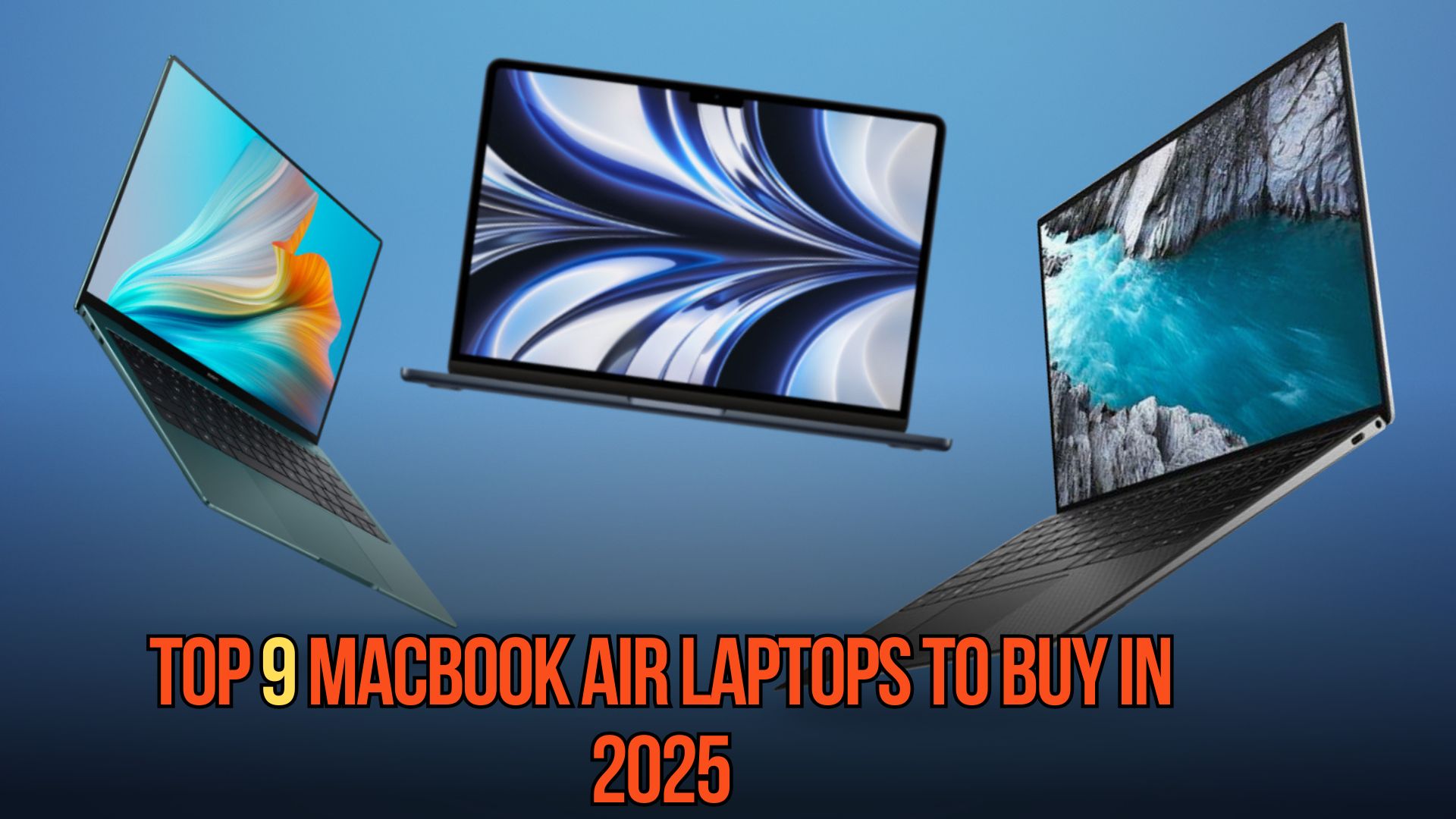 Top 9 MacBook Air Laptops to Buy in 2025 